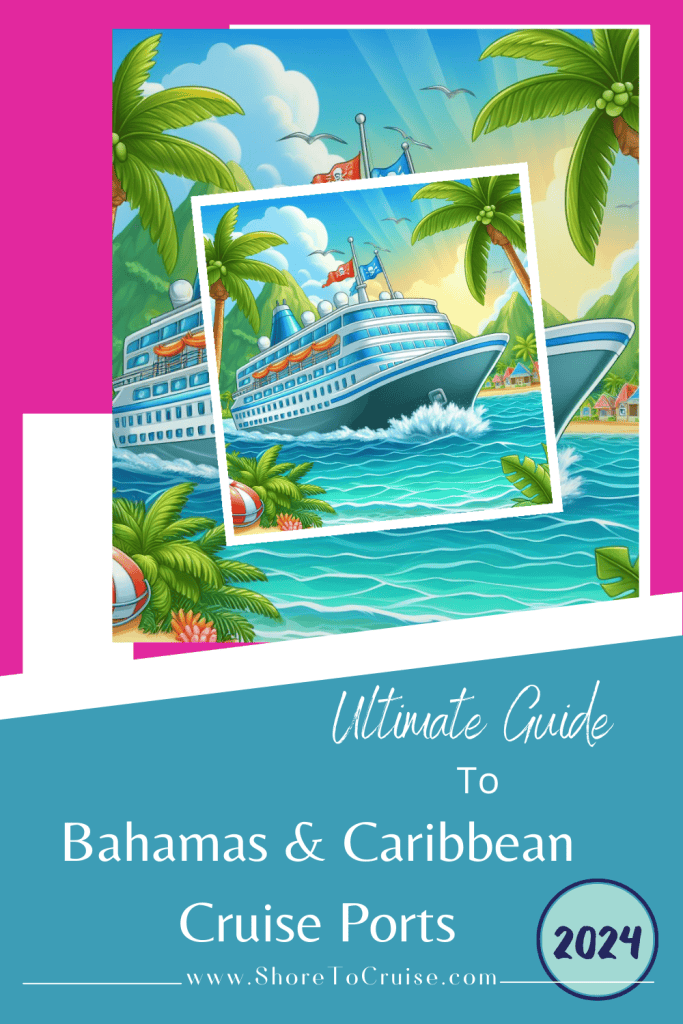 Ultimate Guide to Caribbean and Bahamas Cruise Ports