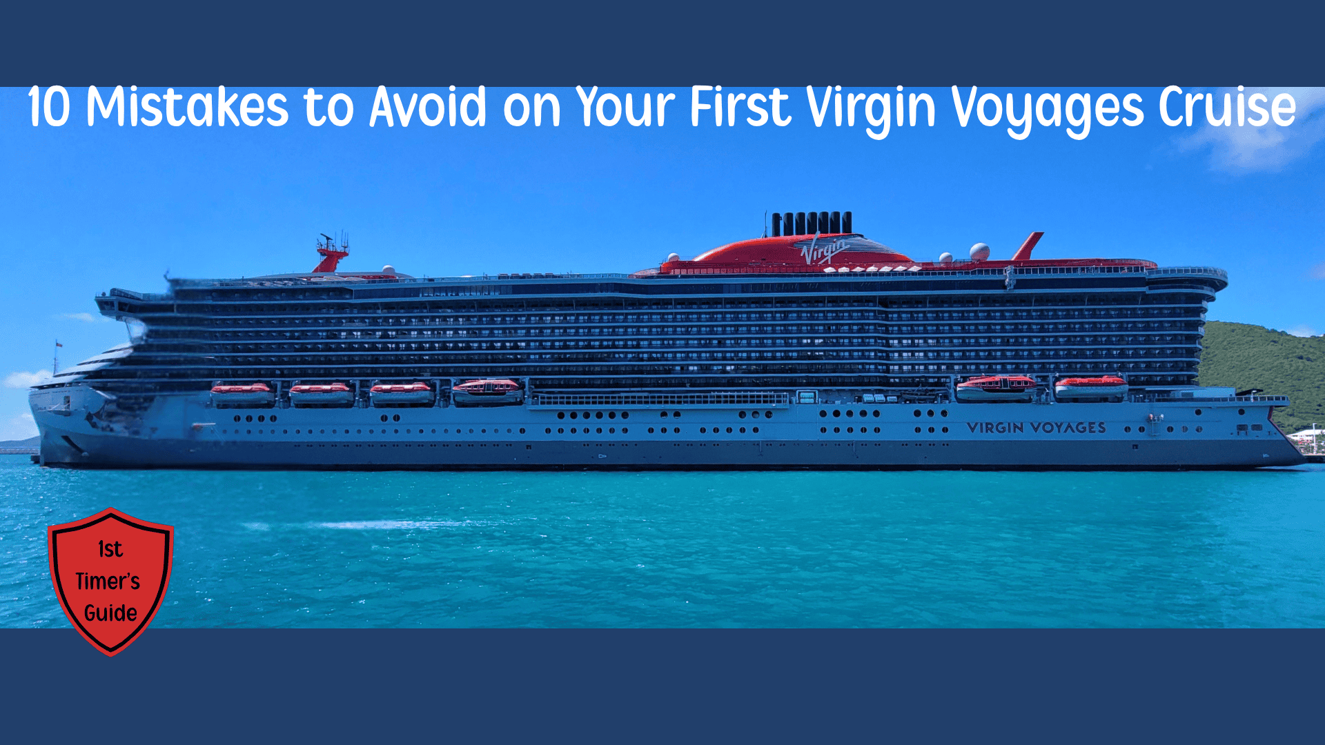 Virgin Voyages cruise ship at sea with text overlay 10 Mistakes to Avoid on Your First Virgin Voyages Cruise and First-Timer’s Guide badge