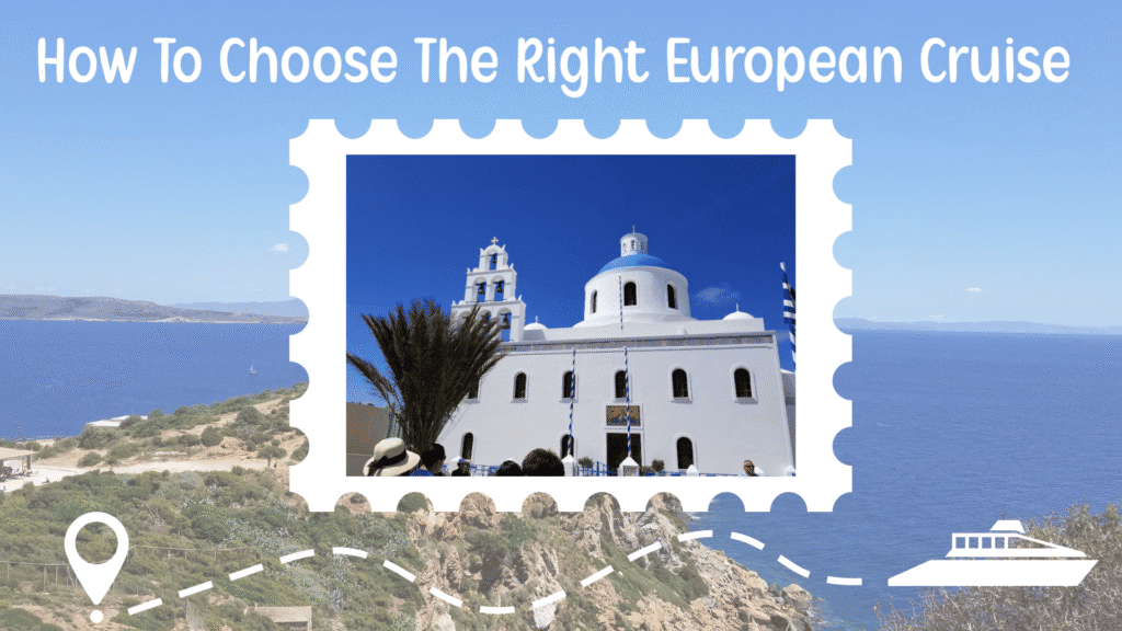 Featured image with a Greek island church and sea views promoting the guide “How to Choose the Right European Cruise.”